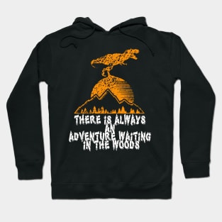 Adventure awaiting in the woods - hiking, trekking, camping, outdoor Hoodie